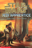 Star Wars: Jedi Apprentice #14: The Ties That Bind