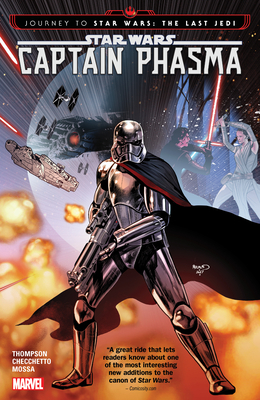 Star Wars: Journey to Star Wars: The Last Jedi - Captain Phasma - Thompson, Kelly, and Checchetto, Marco