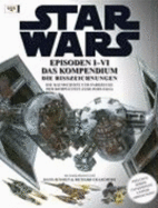 Star Wars Kompendium-Die Risszeichnungen: Episoden I-VI - West-Reynolds, David; Saxton, Curtis