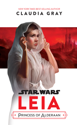 Star Wars: Leia, Princess of Alderaan - Gray, Claudia