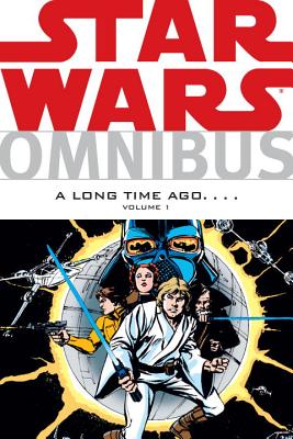 Star Wars Omnibus: A Long Time Ago... Volume One - Duffy, Mary Jo, and Glut, Don, and Goodwin, Archie