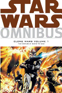 Star Wars Omnibus: Clone Wars Volume 1 the Republic Goes to War