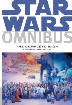 Star Wars Omnibus: Episodes I-VI the Complete Saga - Williamson, Al (Artist), and Damaggio, Rodolfo (Artist), and Baretto, Eduardo (Artist)