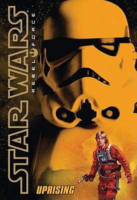 Star Wars Rebel Force: #6 Uprising - Wheeler, Alex
