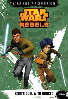 Star Wars Rebels Ezra's Duel with Danger - Kogge, Michael