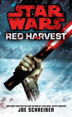 Star Wars: Red Harvest - Schreiber, Joe