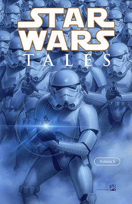 Star Wars: Tales Volume 6 - Williams, Robert, and Andrews, Thomas, and Edginton, Ian, MR