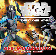 Star Wars: The Clone Wars: New Battlefronts: The Visual Guide
