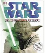 Star Wars the Complete Visual Dictionary