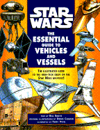 Star Wars: The Essential Guide to Vehicles and Vessels