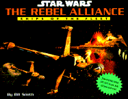 Star Wars, the Rebel Alliance: Ships of the Fleet
