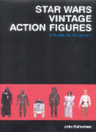 Star Wars Vintage Action Figures: A Guide for Collectors