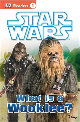 Star Wars: What Is a Wookiee? - Buller, Laura