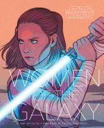 Star Wars: Women of the Galaxy (Star Wars Character Encyclopedia, Art of Star Wars, Scifi Gifts for Women)