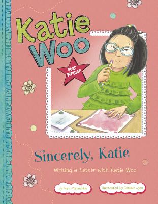 Star Writer: Sincerely, Katie: Writing a Letter with Katie Woo - Manushkin, Fran