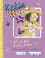 Star Writer: Stick to the Facts, Katie: Writing a Research Paper with Katie Woo
