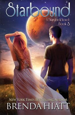 Starbound: A Startruck Novel - Hiatt, Brenda