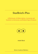 Starbriefs Plus: A Dictionary of Abbreviations, Acronyms and Symbols in Astronomy and Related Space Sciences