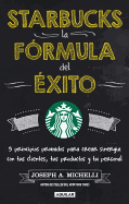 Starbucks, La Formula del Exito - Michelli, Joseph A