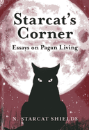 Starcat`s Corner - Essays on Pagan Living