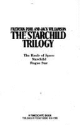 Starchild Trilogy - Williamson, Jack, and Pohl, Frederik, IV