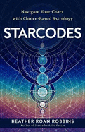 Starcodes: Navigate Your Chart with Choice-Based Astrology