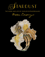 Stardust: The Work and Life of Jeweler Extraordinaire Frederic Zaavy