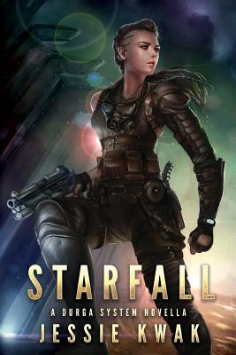 Starfall: A Durga System Novella - Kwak, Jessie