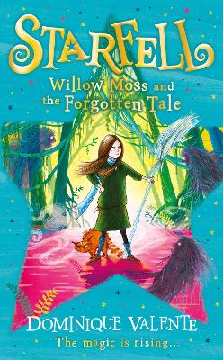 Starfell: Willow Moss and the Forgotten Tale - Valente, Dominique