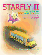 Starfly II: Fear of Change: Never Fear I Am Here