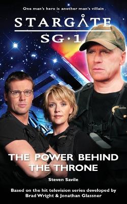 STARGATE SG-1 The Power Behind the Throne - Savile, Steven