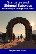 Stargates and Sidereal Subways: The Reality of Intergalactic Travel