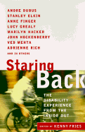 Staring Back: The Disability Experience from the Inside Out - Fries, Kenny (Editor)