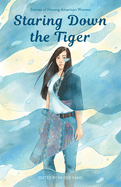 Staring Down the Tiger: Stories of Hmong American Women