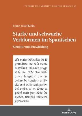 Starke und schwache Verbformen im Spanischen: Struktur und Entwicklung - Klein, Franz-Josef