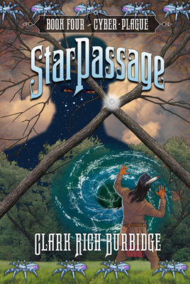 Starpassage: Book Four, Cyber Plague - Burbidge, Clark Rich