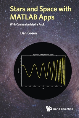 Stars and Space with MATLAB Apps (with Companion Media Pack) - Green, Daniel