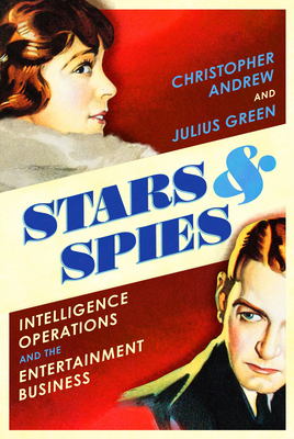 Stars and Spies: The story of Intelligence Operations... - Andrew, Christopher, and Green, Julius