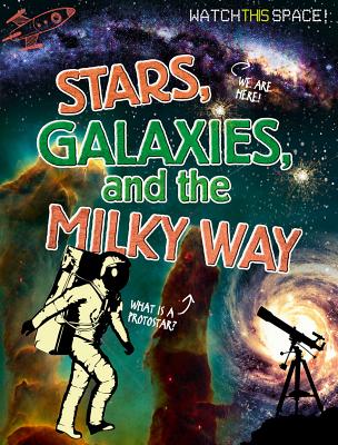 Stars, Galaxies, and the Milky Way - Gifford, Clive, Mr.
