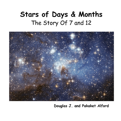 Stars of Days & Months - The Story of 7 and 12 - Alford, Douglas, and Alford, Pakaket