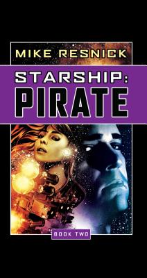 Starship: Pirate - Resnick, Mike