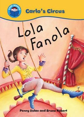 Start Reading: Carlo's Circus: Lola Fanola - Dolan, Penny, and Robert, Bruno (Illustrator)