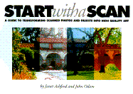 Start with a Scan - Ashford, Janet, and Odam, John