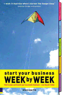 Start Your Business Week by Week: How to Plan and Launch Your Successful Business--One Step at a Time - Parks, Steve
