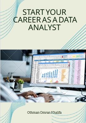 Start your Career as a Data Analyst - Khalifa, Othman Omran