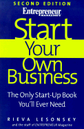 Start Your Own Business, 2nd Edition: The Only Start-Up Book You'll Ever Need - Lesonsky, Rieva, and Entrepreneur Magazine
