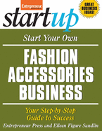 Start Your Own Fashion Accessories Business: Your Step-By-Step Guide to Success