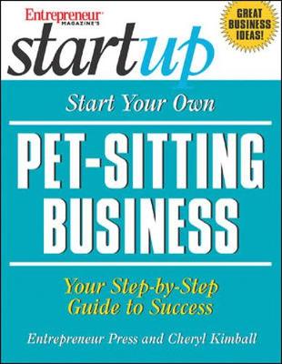 Start Your Own Pet Sitting Business - Kimball, Cheryl