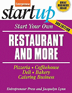 Start Your Own Restaurant Business and More: Pizzeria, Coffeehouse, Deli, Bakery, Catering Business