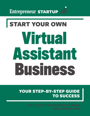 Start Your Own Virtual Assistant Business - Media, The Staff of Entrepreneur, and Rich, Jason R